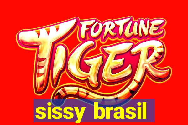 sissy brasil